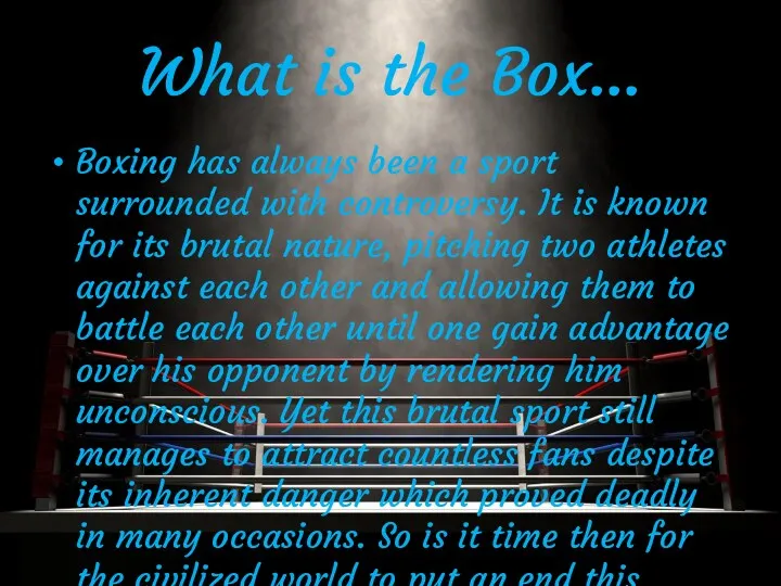 What is the Box... Boxing has always been a sport