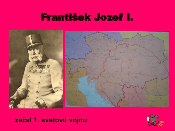 František Jozef I. začal 1. svetovú vojnu