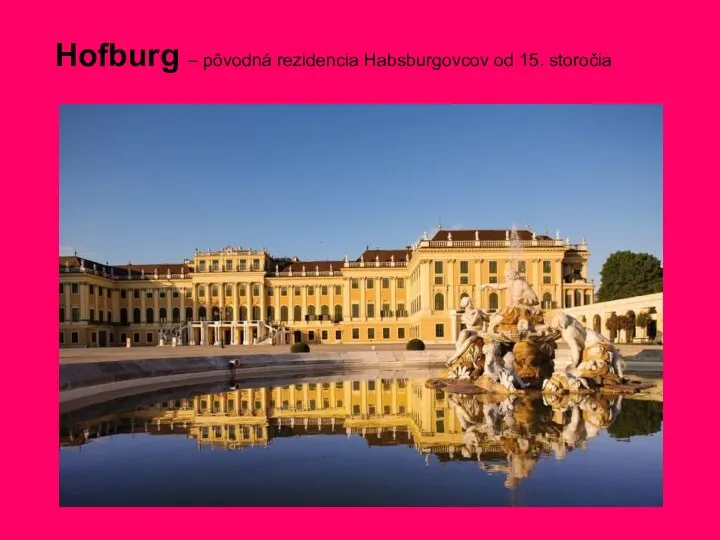 Hofburg – pôvodná rezidencia Habsburgovcov od 15. storočia