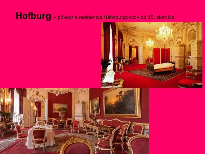 Hofburg – pôvodná rezidencia Habsburgovcov od 15. storočia