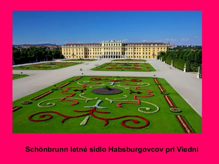 Schönbrunn letné sídlo Habsburgovcov pri Viedni