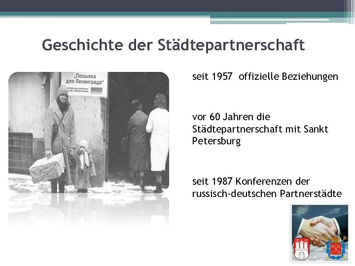 Geschichte der Städtepartnerschaft seit 1957 offizielle Beziehungen vor 60 Jahren die Städtepartnerschaft mit