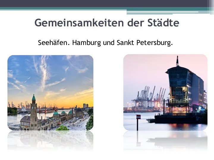 Gemeinsamkeiten der Städte Seehäfen. Hamburg und Sankt Petersburg.