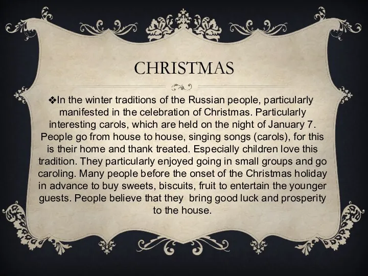 CHRISTMAS In the winter traditions of the Russian people, particularly