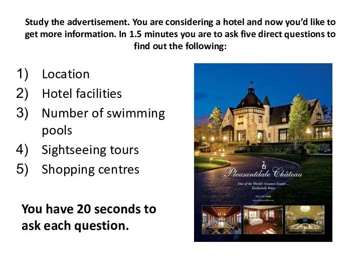 Study the advertisement. You are considering a hotel and now