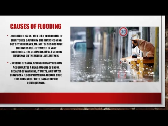 CAUSES OF FLOODING -PROLONGED RAINS. THEY LEAD TO FLOODING OF