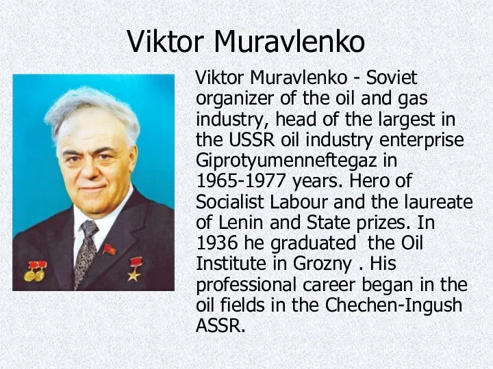 Viktor Muravlenko Viktor Muravlenko - Soviet organizer of the oil