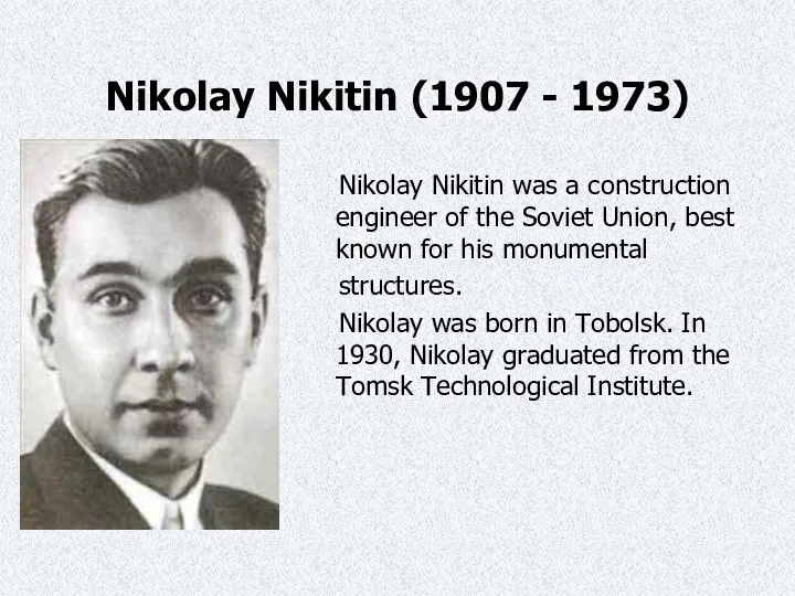 Nikolay Nikitin (1907 - 1973) Nikolay Nikitin was a construction