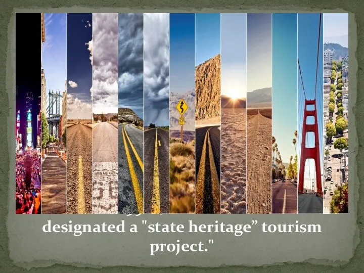 In the late 1990s, Illinois Route 66 was designated a "state heritage” tourism project."