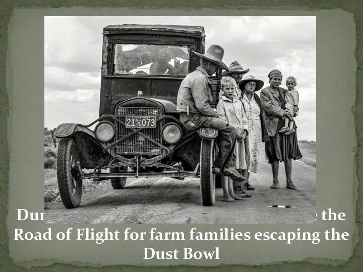During the Great Depression, it became the Road of Flight