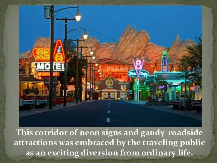 This corridor of neon signs and gaudy roadside attractions was