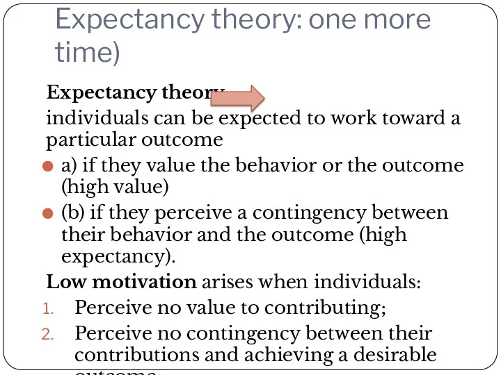 Expectancy theory: one more time) Expectancy theory individuals can be