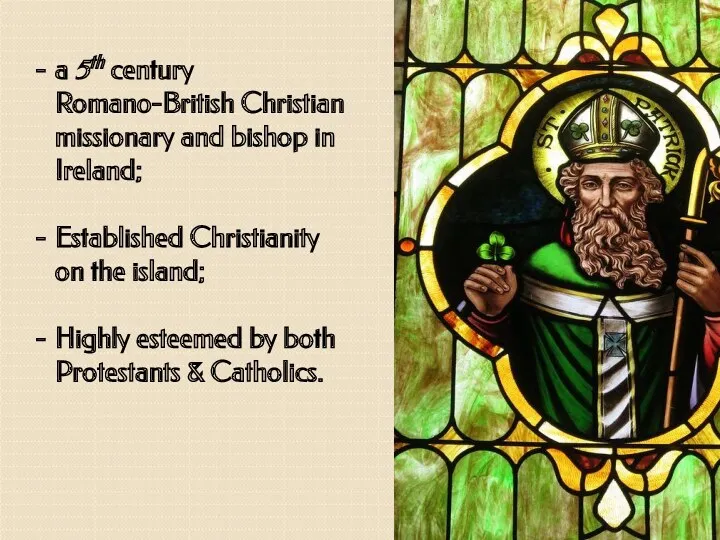 a 5th century Romano-British Christian missionary and bishop in Ireland;