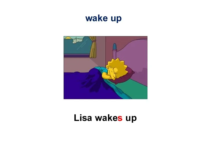 Lisa wakes up wake up