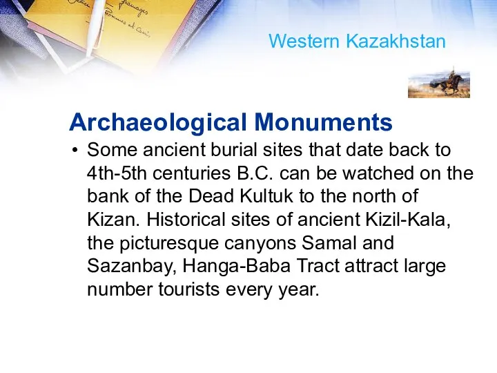 Archaeological Monuments Some ancient burial sites that date back to