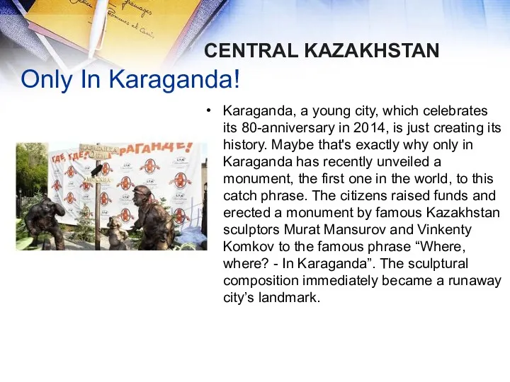 Only In Karaganda! Karaganda, a young city, which celebrates its