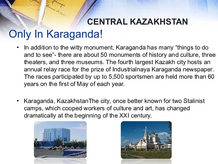 Only In Karaganda! In addition to the witty monument, Karaganda