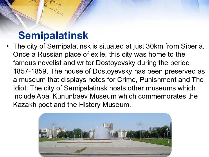 Semipalatinsk The city of Semipalatinsk is situated at just 30km