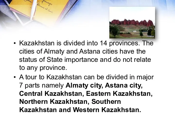Kazakhstan is divided into 14 provinces. The cities of Almaty