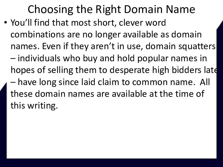 Choosing the Right Domain Name You’ll find that most short,