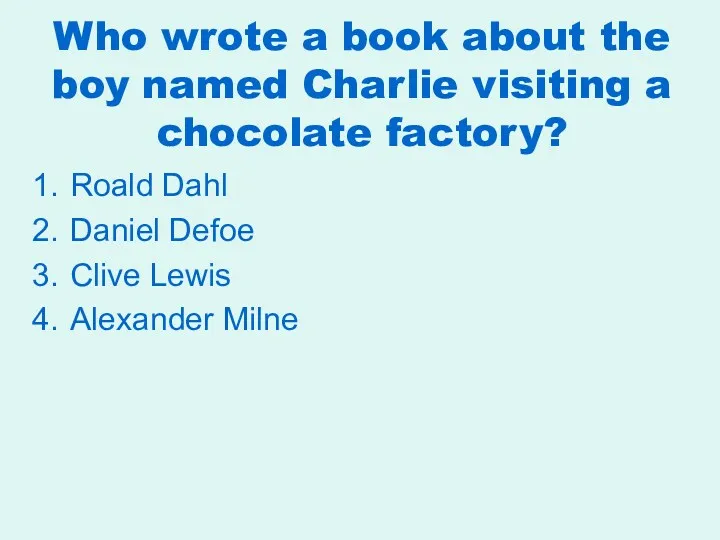 Who wrote a book about the boy named Charlie visiting