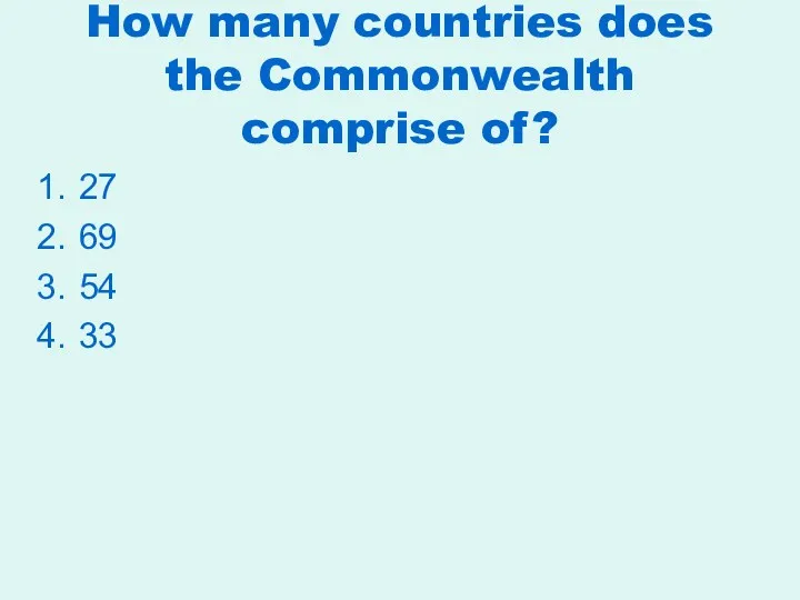 How many countries does the Commonwealth comprise of? 27 69 54 33