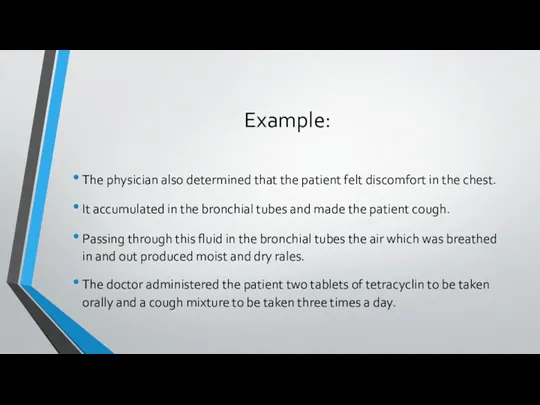 Example: The physician also determined that the patient felt discomfort