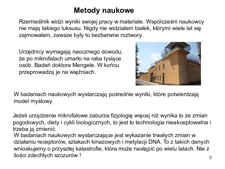 Metody naukowe W badaniach naukowych wystarczają pośrednie wyniki, które potwierdzają