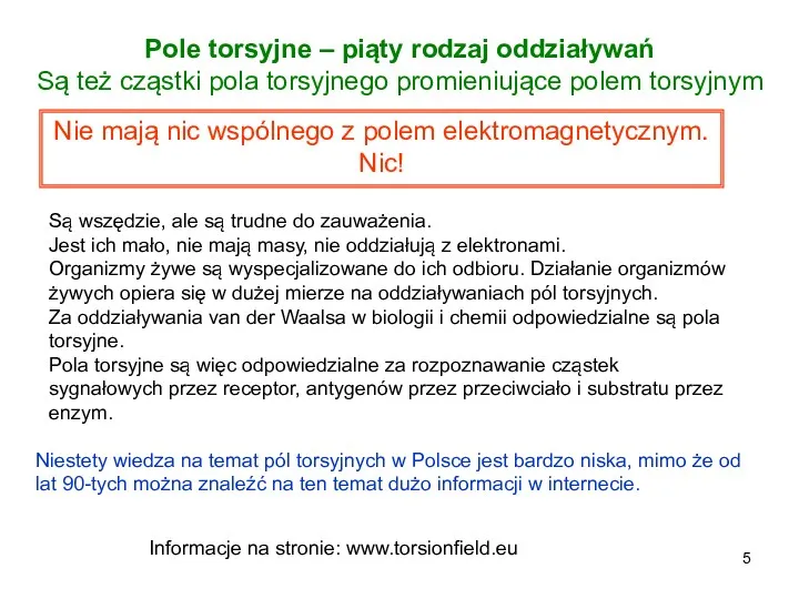 Pole torsyjne – piąty rodzaj oddziaływań Są też cząstki pola