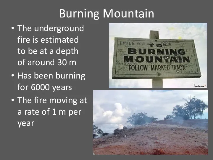 Burning Mountain The underground fire is estimated to be at