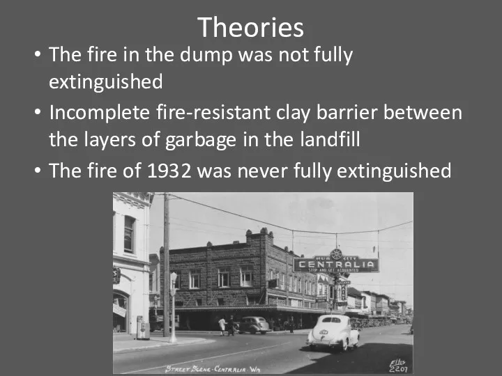 Theories The fire in the dump was not fully extinguished