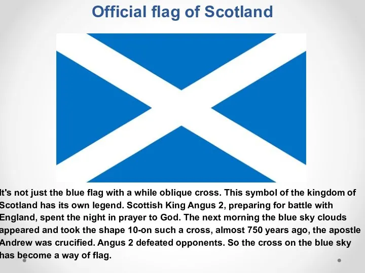 Official flag of Scotland It's not just the blue flag
