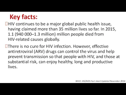 HIV continues to be a major global public health issue,