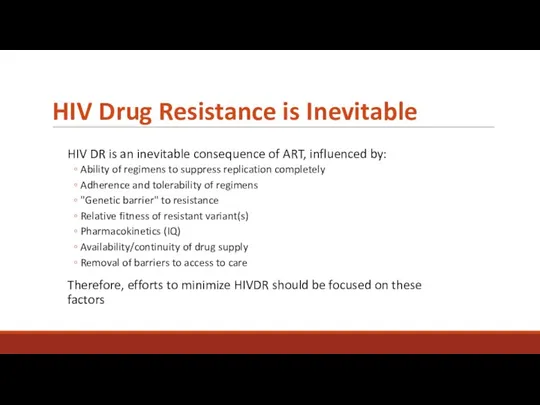 HIV Drug Resistance is Inevitable HIV DR is an inevitable
