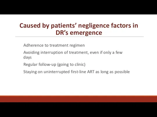 Caused by patients’ negligence factors in DR’s emergence Adherence to