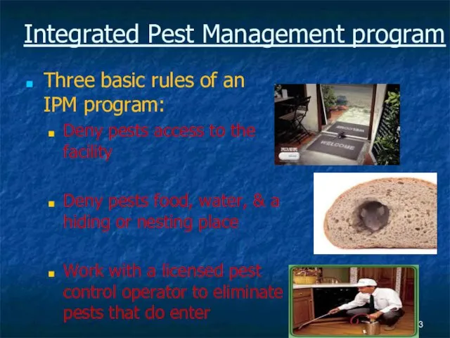 Integrated Pest Management program Three basic rules of an IPM