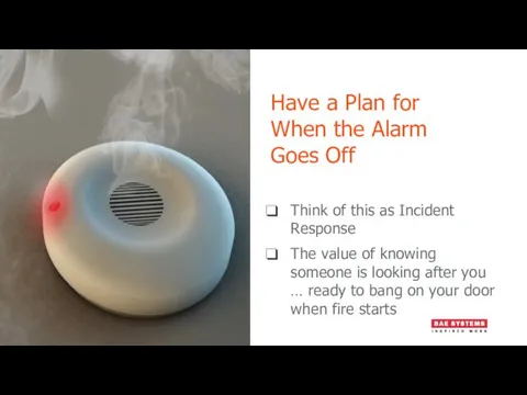 Have a Plan for When the Alarm Goes Off Think
