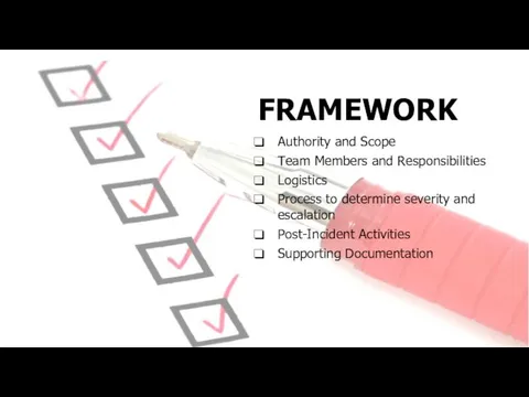 FRAMEWORK Authority and Scope Team Members and Responsibilities Logistics Process