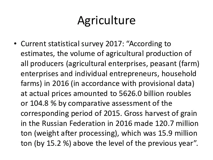 Agriculture Current statistical survey 2017: “According to estimates, the volume