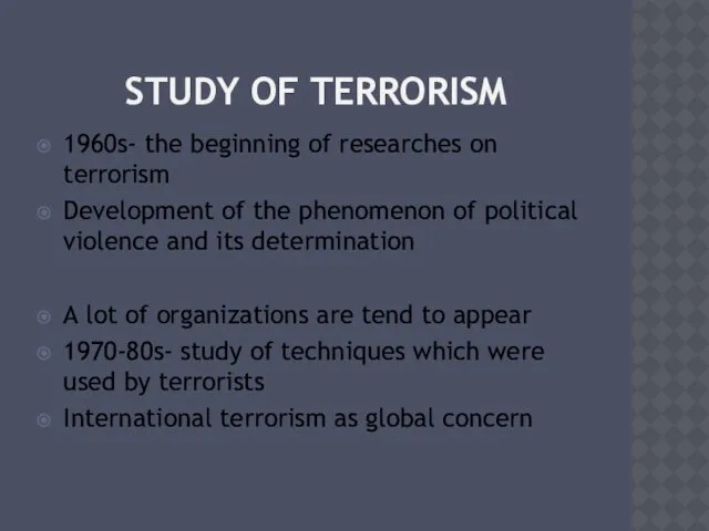 STUDY OF TERRORISM 1960s- the beginning of researches on terrorism