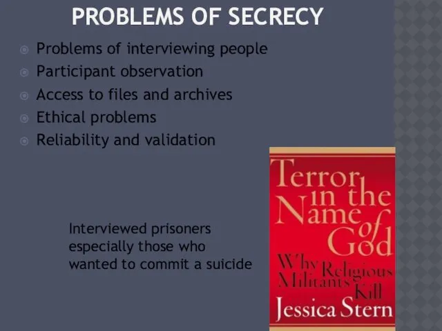 PROBLEMS OF SECRECY Problems of interviewing people Participant observation Access