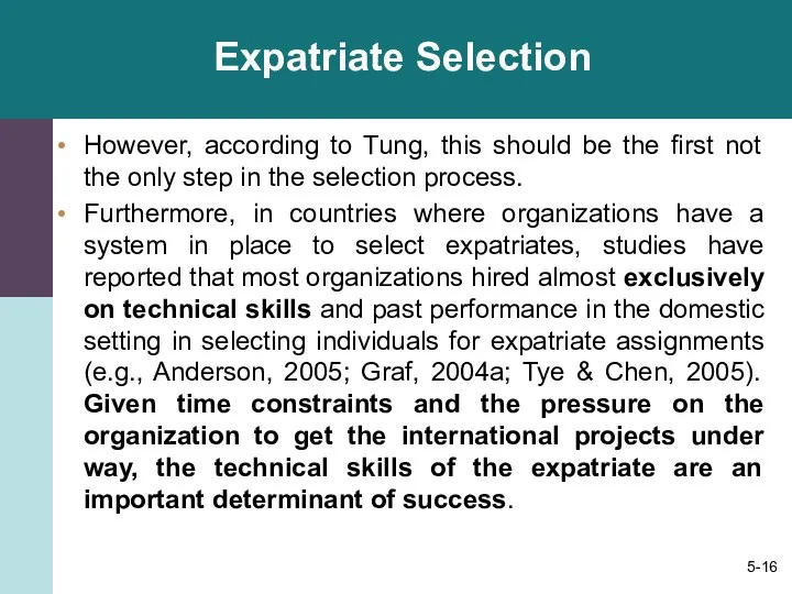Expatriate Selection However, according to Tung, this should be the first not the