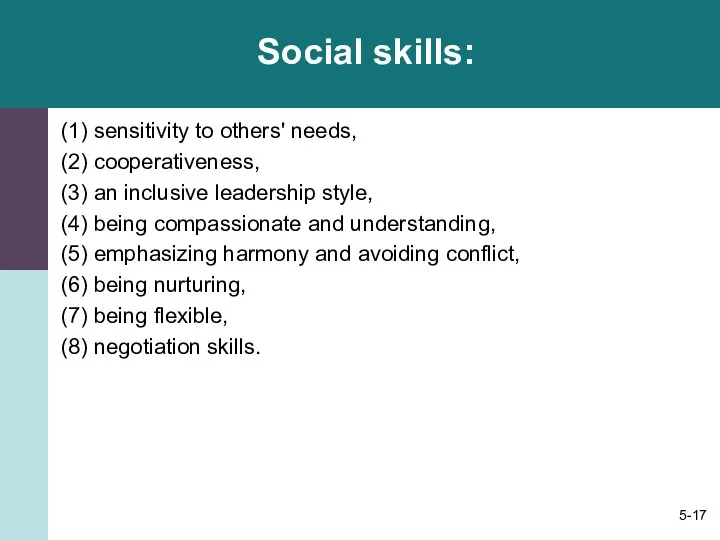 Social skills: (1) sensitivity to others' needs, (2) cooperativeness, (3) an inclusive leadership