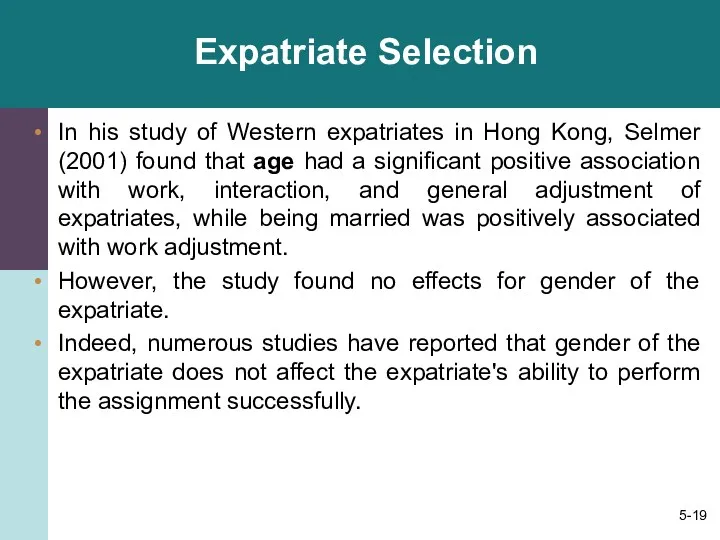 Expatriate Selection In his study of Western expatriates in Hong Kong, Selmer (2001)