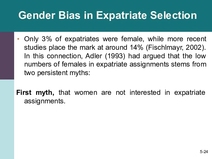 Gender Bias in Expatriate Selection Only 3% of expatriates were female, while more