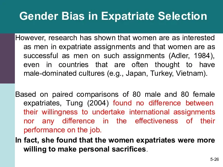 Gender Bias in Expatriate Selection However, research has shown that women are as