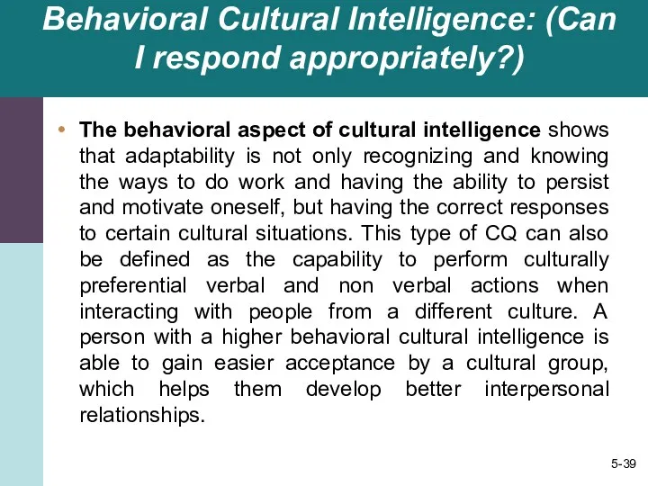 Behavioral Cultural Intelligence: (Can I respond appropriately?) The behavioral aspect of cultural intelligence