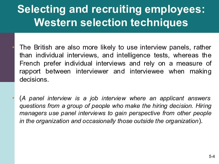 Selecting and recruiting employees: Western selection techniques The British are also more likely