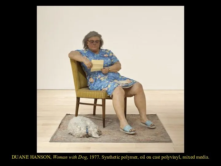 DUANE HANSON, Woman with Dog, 1977. Synthetic polymer, oil on cast polyvinyl, mixed media.