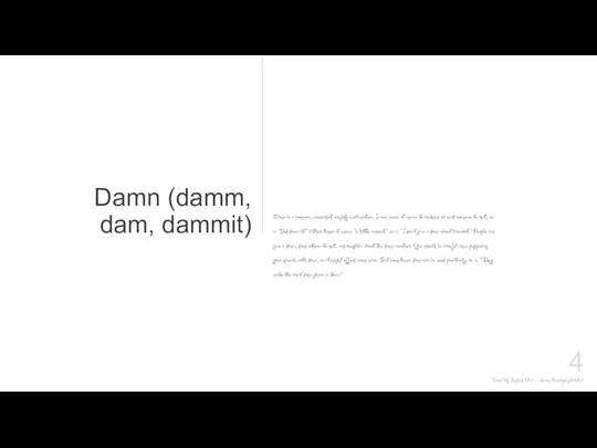 Damn (damm, dam, dammit) Level Up English Club – vk.com/levelupenglishclub Damn is a
